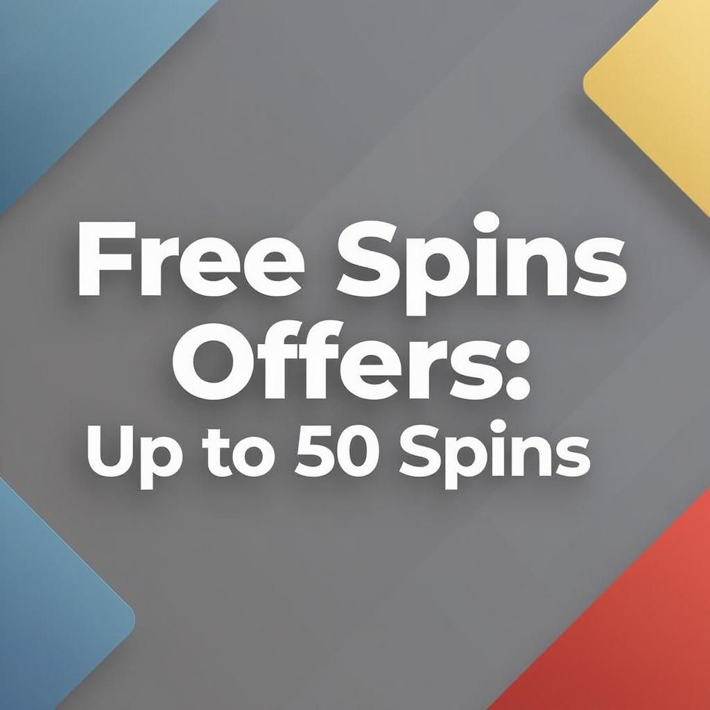 Free Spins Offers: Up to 50 Spins